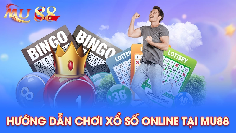 Hướng dẫn chơi Mu88 xoso