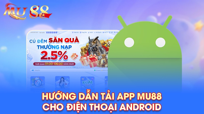 Hướng dẫn tải app Mu88 cho điện thoại Android