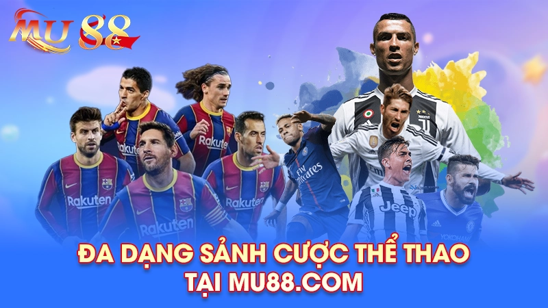 Đa dạng sảnh cược thể thao tại Mu88.com
